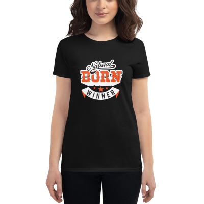 "Natural Born Winner" Women's T-Shirt