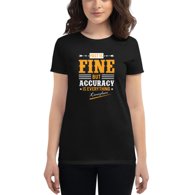 "Fast is Fine But Accuracy is Everything" (Xenophon) Women's T-Shirt
